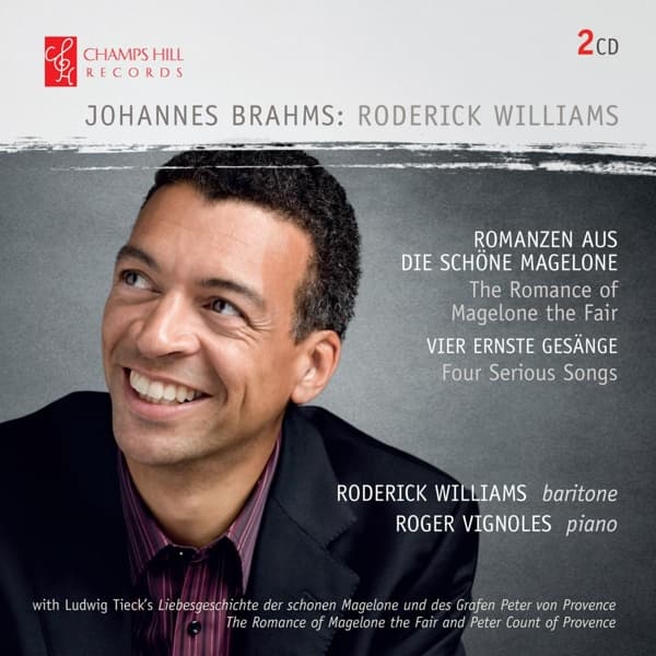 Roderick Williams, Roger Vignoles - Brahms: 15 Romanzen Aus Die Schöne Magelone, Op. 33 | 4 Ernste Gesänge (2 CD)
