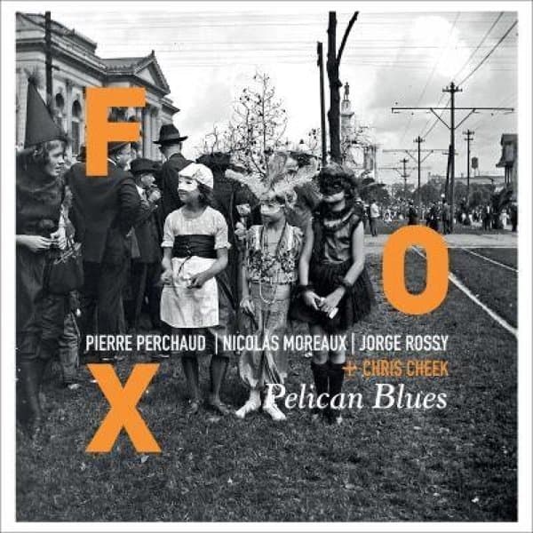 Fox, Pierre Perchaud, Nicolas Moreaux, Jorge Rossy + Chris Cheek - Pelican Blues (CD)