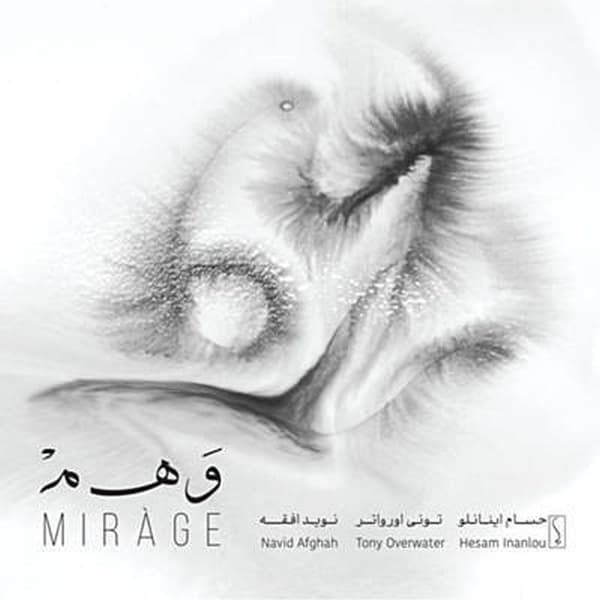 Tony Overwater, Hesam Inanlou & Navid Afghah - Mirage (CD)