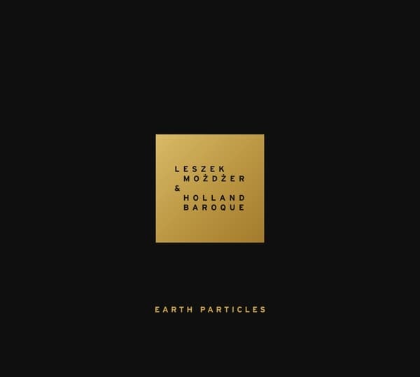 Leszek Mozdzer, Holland Baroque Society - Earth Particles (CD)
