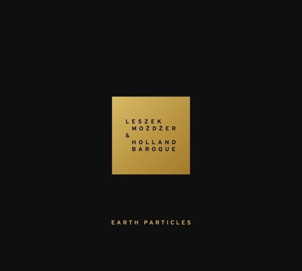 Leszek Mozdzer, Holland Baroque Society - Earth Particles (CD)