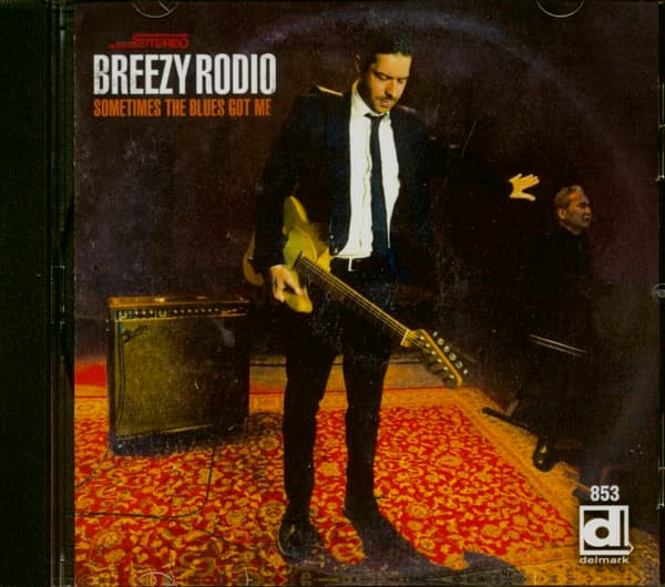 Breezy Rodio - Sometimes The Blues Got Me (CD)