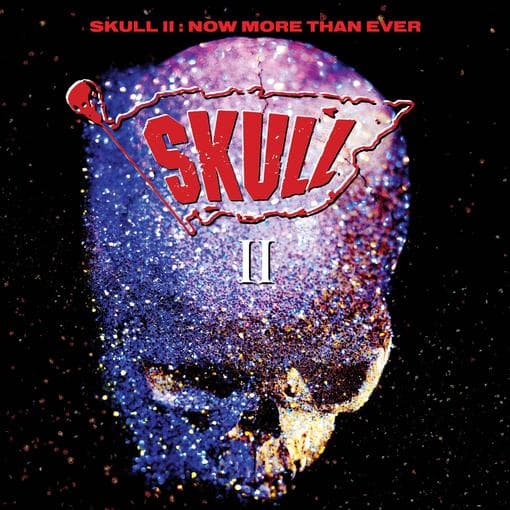 Skull - Skull II (Now More Than Ever) (2 CD) (Expanded Edition)