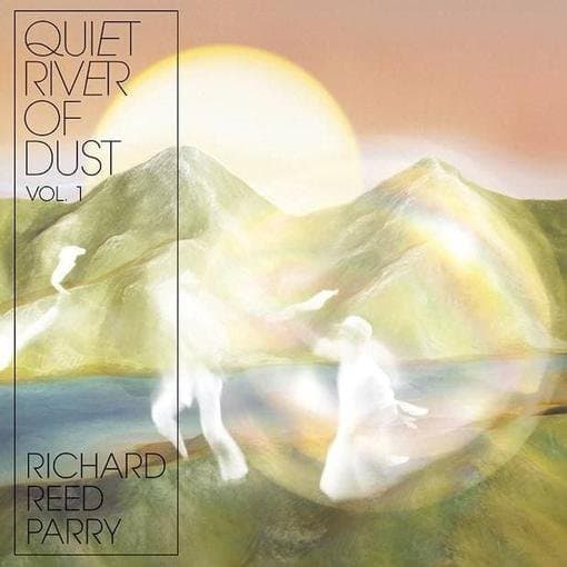 Richard Reed Parry - Quiet River Of Dust Vol. 1 'This Side Of The River' (CD)