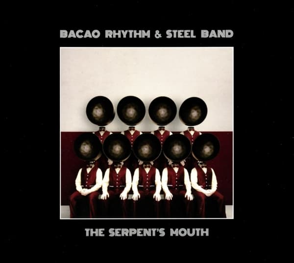The Bacao Rhythm & Steel Band - The Serpent’s Mouth (CD)