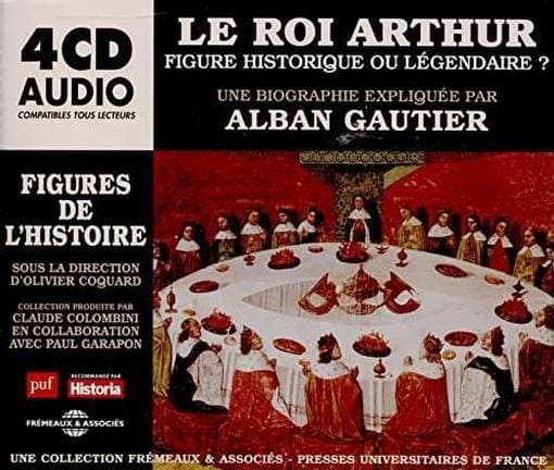 Alban Gautier - Le Roi Arthur Figure Historique Ou Légendaire? (4 CD)