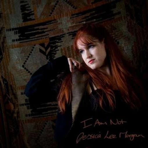 Morgan, Jessica Lee - I Am Not