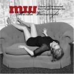 Martha Wainwright / I Know You're Married But I've Got Feelings Too