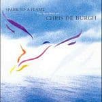 Chris De Burgh - From A Spark To A Flame