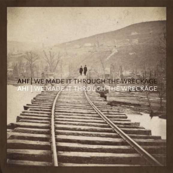 Ahi - We Made It Through The..