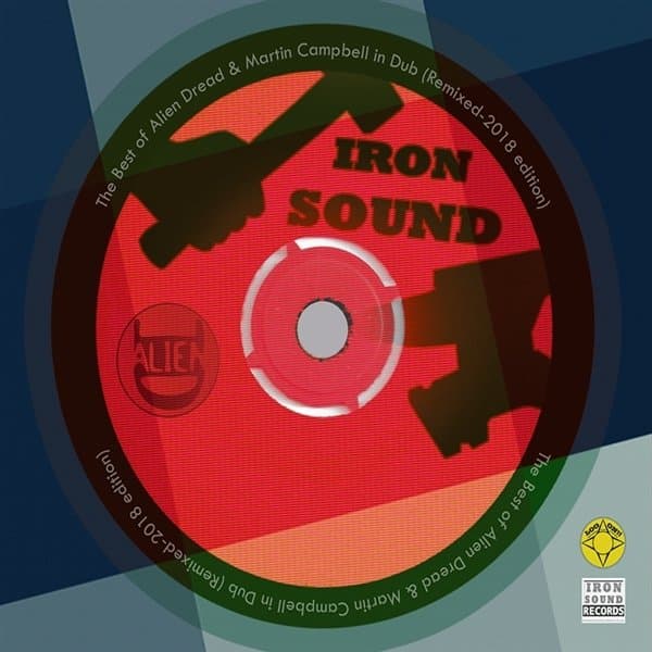 Alien Dread, Martin Campbell & Hi-Tech Roots Dynamics - The Best of Alien Dread & Martin Campbell in Dub - Remixed 2018 Edition (CD) (Limited Edition)