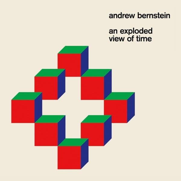 Andrew Bernstein - An Exploded View Of Time (CD)