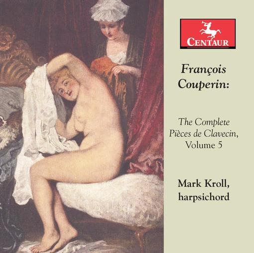 Mark Kroll - Couperin: The Complete Pièces de Clavecin, Vol. 5 (CD)