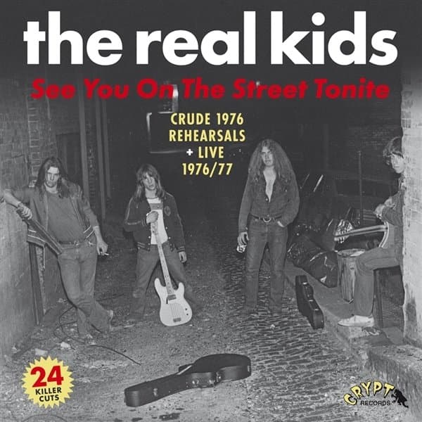 The Real Kids - See You On The Street Tonite (Crude 1976 Rehearsals + Live 1976/77) (2 LP)