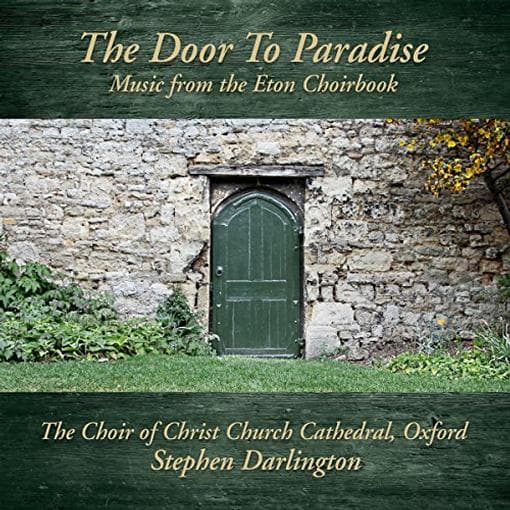 The Choir Of Christ Church Cathedral, Stephen Darlington - The Door To Paradise: Music From The Eton Choirbook (5 CD)