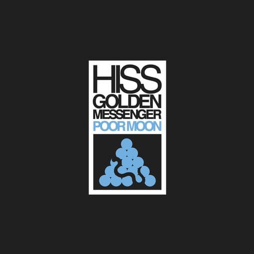 Hiss Golden Messenger - Poor Moon (LP) (Remastered)