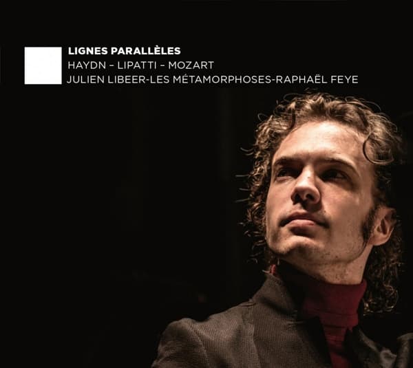 Julien Libeer, Les Métamorphoses & Raphaël Feye - Lignes Parallèles (CD)