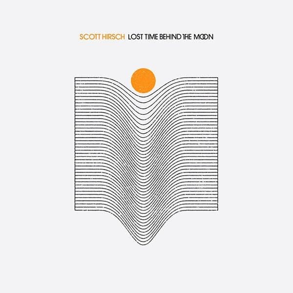 Scott Hirsch - Lost Time Behind The Moon (CD)