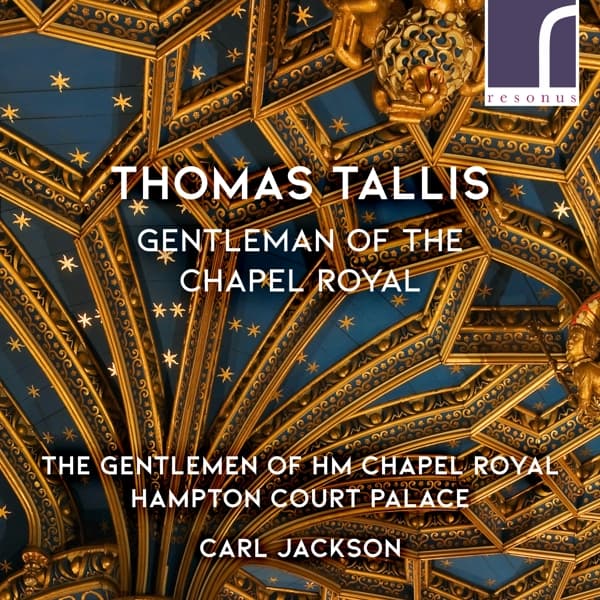 Gentlemen Of HM Chapel Royal Hampton Court Palace, Carl Jackson - Thomas Tallis - Gentleman Of The Chapel Royal (CD)