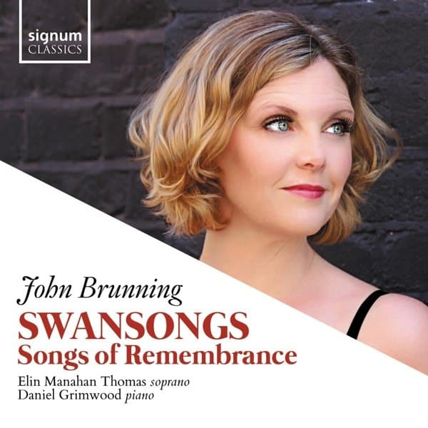 Elin Manahan Thomas, Daniel Grimwood - Brunning: Swansongs, Songs Of Remembrance (CD)