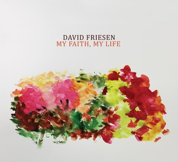 David Friesen - My Faith, My Life (2 CD)
