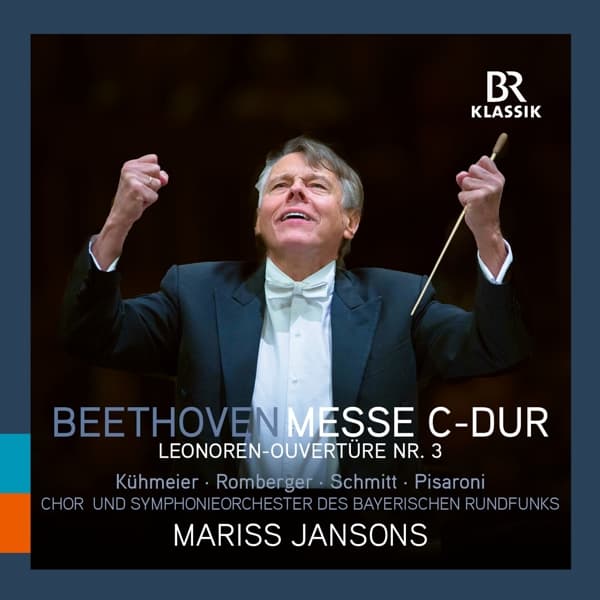 Genia Kühmeier, Gerhild Romberger, Maximilan Schmitt, Luca Pisaroni, Mariss Jansons - Mass In C Major, Op. 86 | Leonore Overture No. 3, (CD)