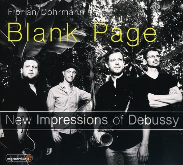 Florian Dohrmann, Joachim Staudt, Christoph Neuhaus, Lars Binder - Blank Page - New impressions of Debussy (CD)