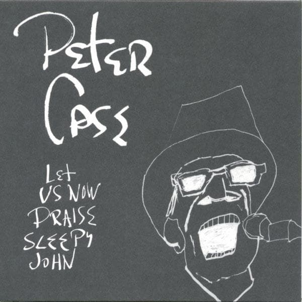Peter Case - Let Us Now Praise Sleepy (CD)
