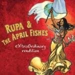 Rupa & The April Fishes - Extraordinary Rendition (CD)