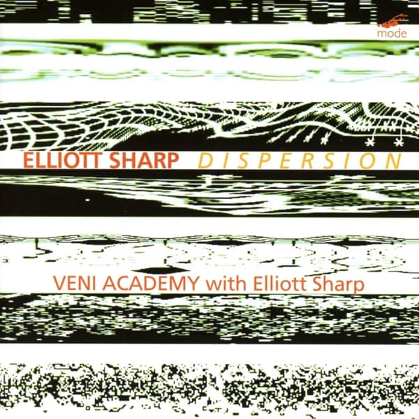 Veni Academy With Elliott Sharp - Elliott Sharp: Dispersion (CD)