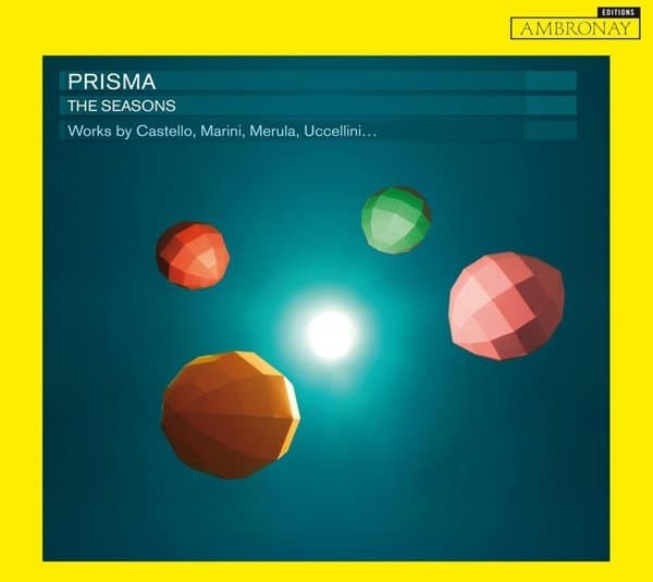 Ensemble Prisma - The Seasons (Works By Castello, Marini, Merula, Uccellini...) (CD)