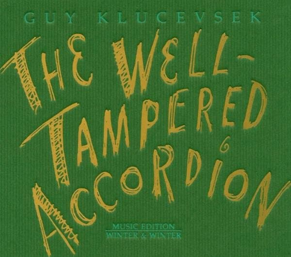 Guy Klucevsek - The Well Tampered Accordion