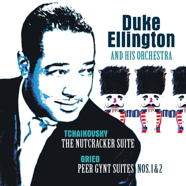 Duke Ellington And His Orchestra - The Nutcracker Suite / Peer Gynt Suite Nos. 1 & 2 (LP) (Remastered)
