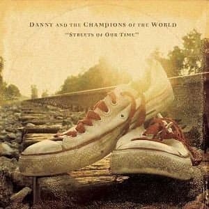 Danny & The Champions Of The World - Streets Of Our Time (CD)