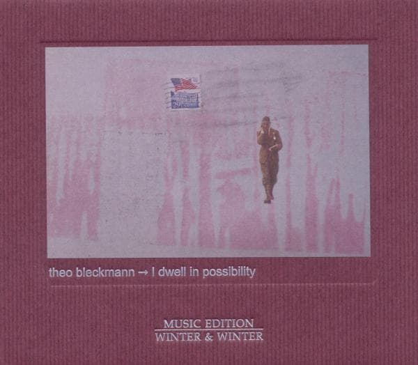 Theo Bleckmann - I Dwell In Possibility