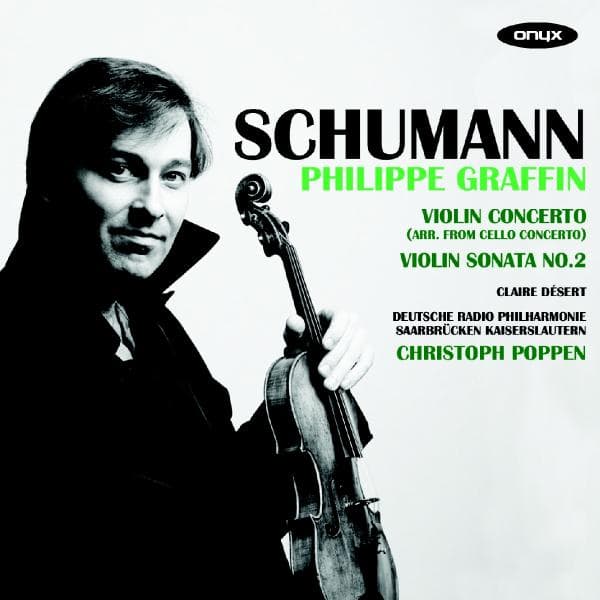 Philippe Graffin, Deutsche Radio Philharmonie Saarbrücken Kaiserslautern, Christoph Poppen - Schumann: Violin Concerto (Transcr. of Cello Concerto) | Violin Sonata No. 2 (CD)