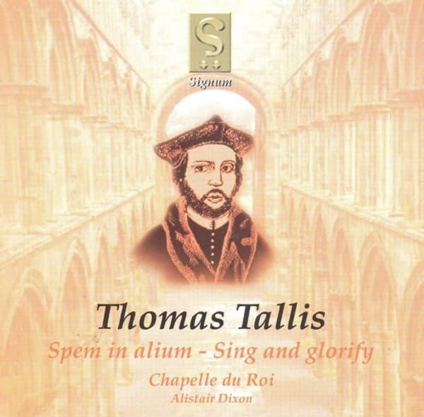 Chapelle Du Roi, Alistair Dixon - Spem In Alium - Sing And Glorify (CD)