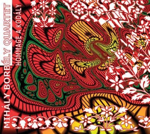Mihály Borbély Quartet - Hommage À Kodály (CD)