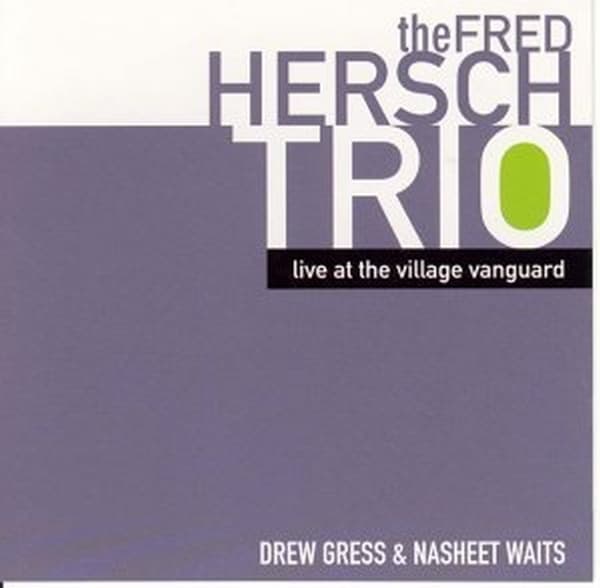 Fred Hersch Trio - Live At The Village Vanguard
