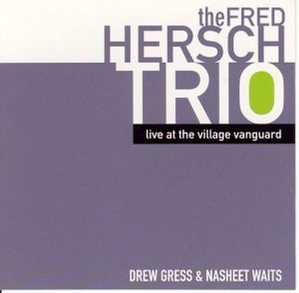Fred Hersch Trio - Live At The Village Vanguard
