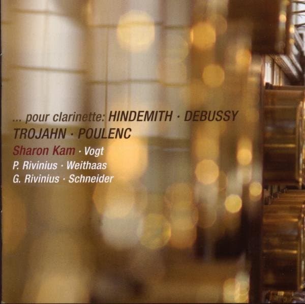 Sharon Kam, Lars Vogt & Paul Rivinius - Pour Clarinette: Hindemith, Debussy, Trojahn (CD)
