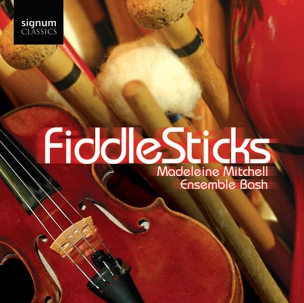 Madeleine Mitchell, Ensemble Bash - Fiddlesticks (CD)