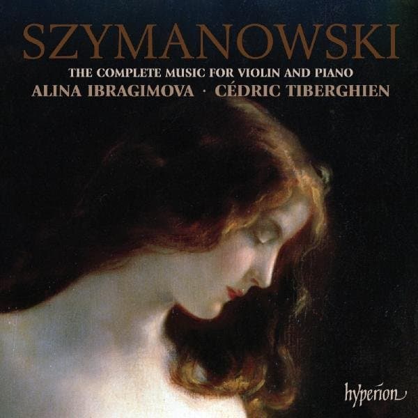 Alina Ibragimova & Cédric Tiberghien - Szymanowski: The Complete Music For Violin And Piano (CD)