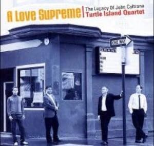 Turtle Island Quartet - A Love Supreme - The Legacy Of John
