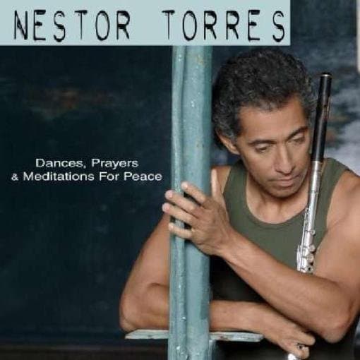 Nestor Torres - Dances, Prayers & Meditations For P (CD)