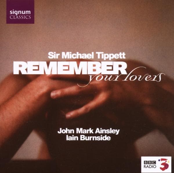 John Mark Ainsley & Iain Burnside - Remember Your Lovers: Songs By Tippett, Britten (CD)