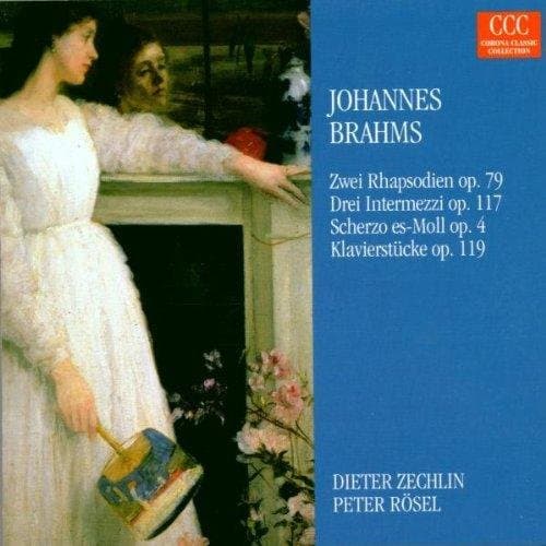 Brahms / Zechlin / Rosel - Two Rhapsodies Op 79 & Piano Pieces Op 119