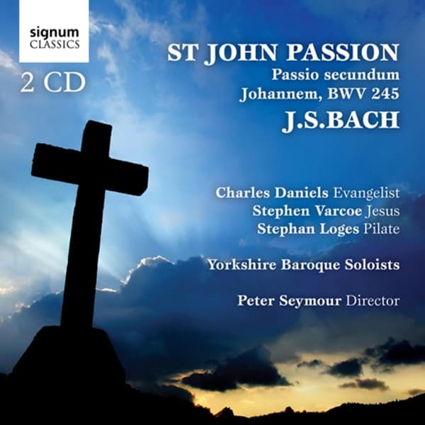 Charles Daniels & Stephen Varcoe & Stepha Loges - J.S. Bach: St John Passion - Passio Secundum, Bwv 245 (2 CD)