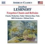 Roberto Diáz, Charles Wetherbee, IRIS Orchestra, Michael Stern - Leshnoff: Forgotten Chants And Refrains (CD)