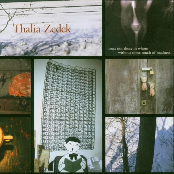 Thalia Zedek - Trust Not Those In Whom Without Some Touch Of (CD)